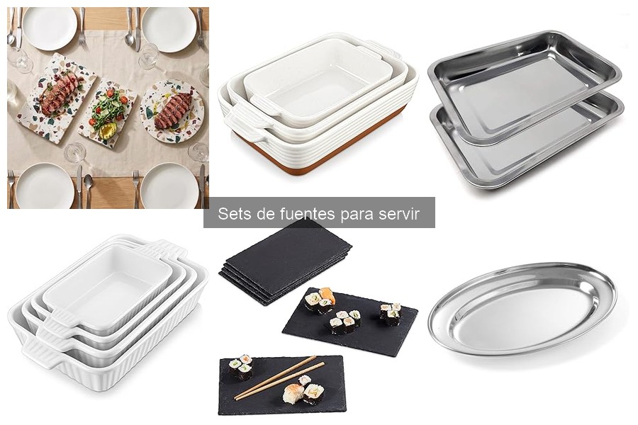 ¿Cómo elegir el mejor set de fuentes para servir?