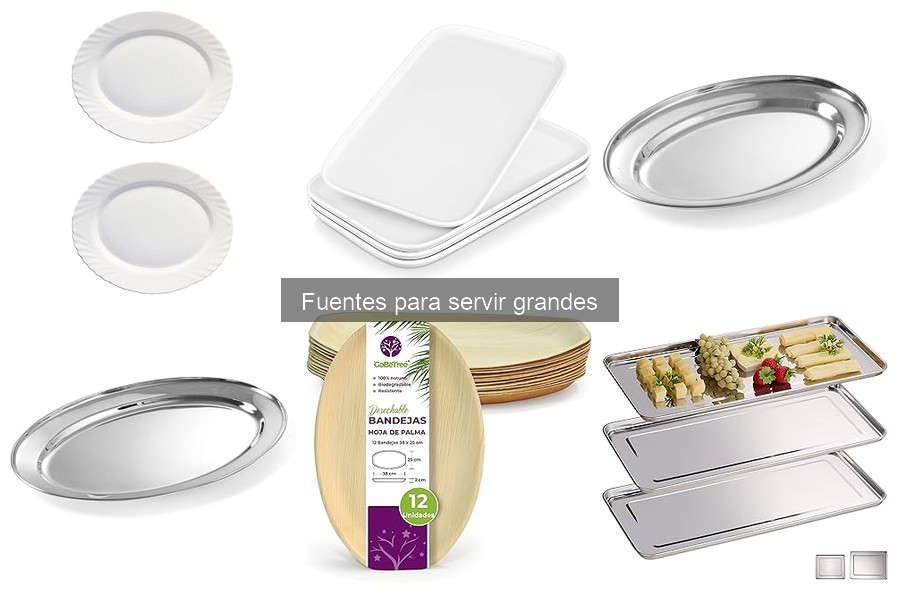 Dónde comprar fuentes grandes para servir aperitivos