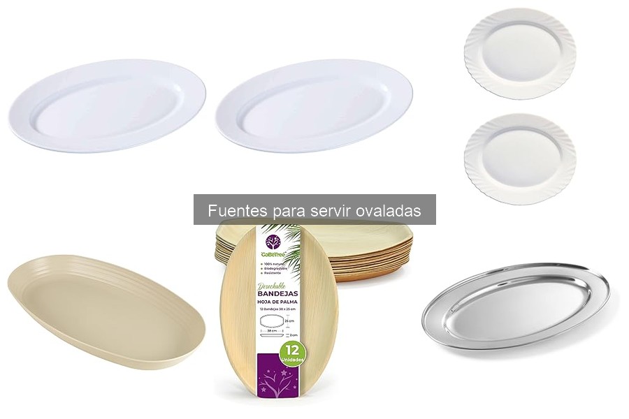 Mejores ofertas y precios de fuentes ovaladas para servir