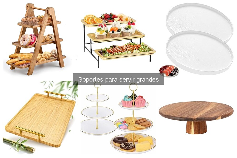 Mejores soportes para servir grandes en fiestas y reuniones