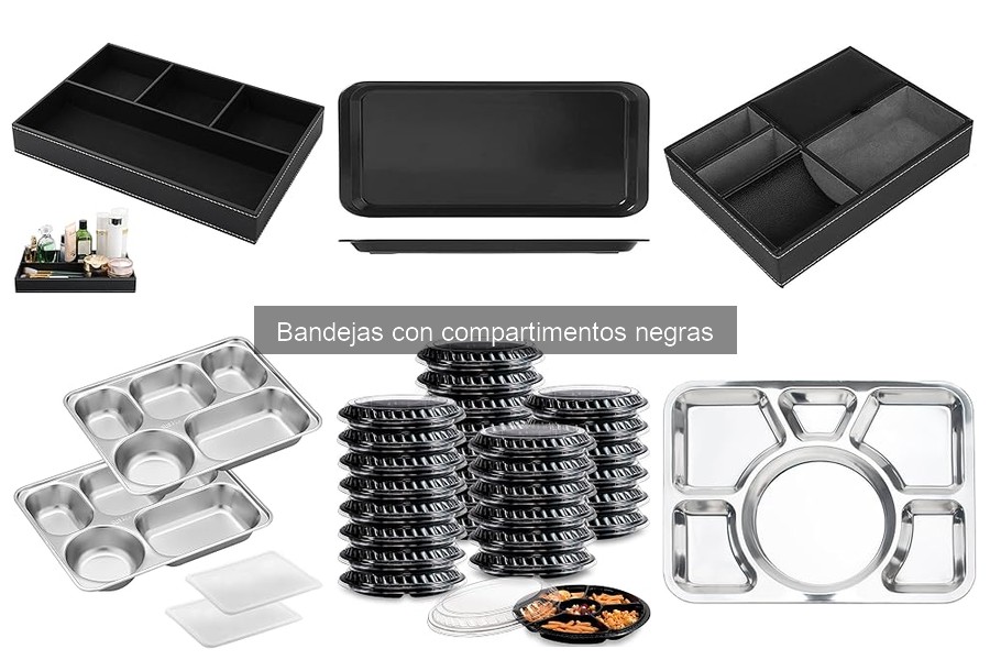¿Qué son las bandejas con compartimentos negras? Características y beneficios
