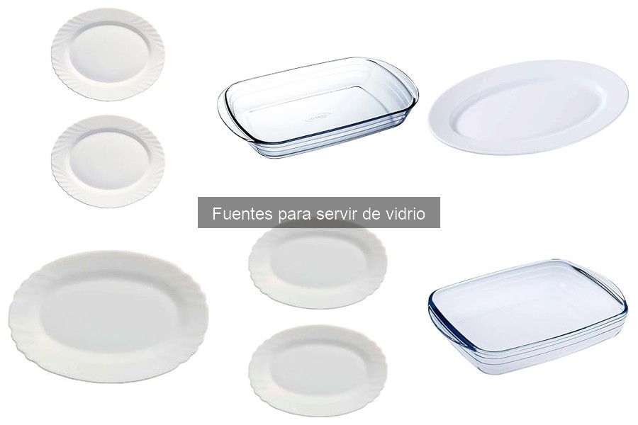 ¿Qué son las fuentes de vidrio para servir? Características y usos