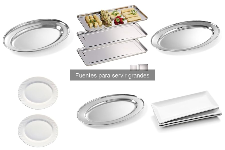 Tipos de Fuentes para Servir Grandes: Guía Práctica