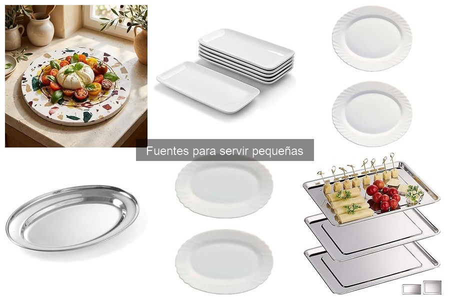 Uso adecuado de fuentes para servir aperitivos
