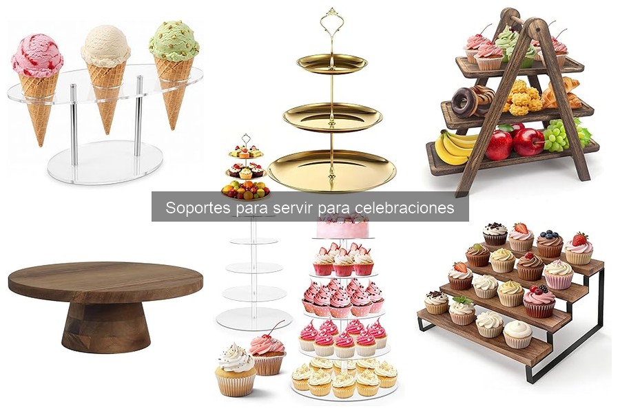 Ventajas de Usar Soportes para Servir en Celebraciones